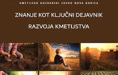 Znanje kot ključni dejavnik razvoja kmetijstva - Kmetijsko gozdarski zavod Nova Gorica
